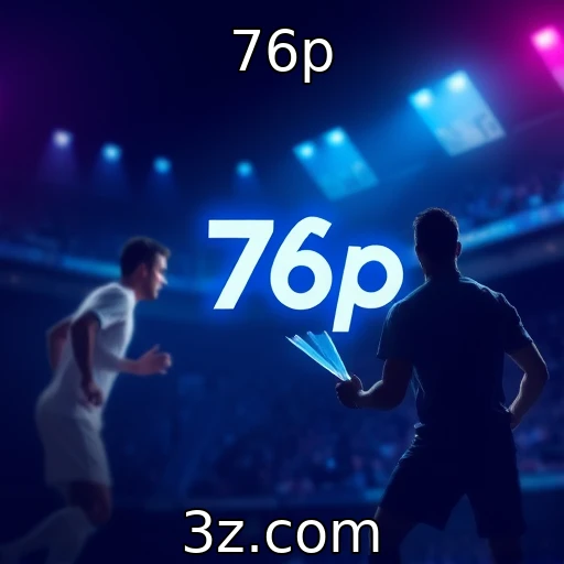 76p Apostas Esportivas: Analisando o Desempenho dos Times em Partidas Chave